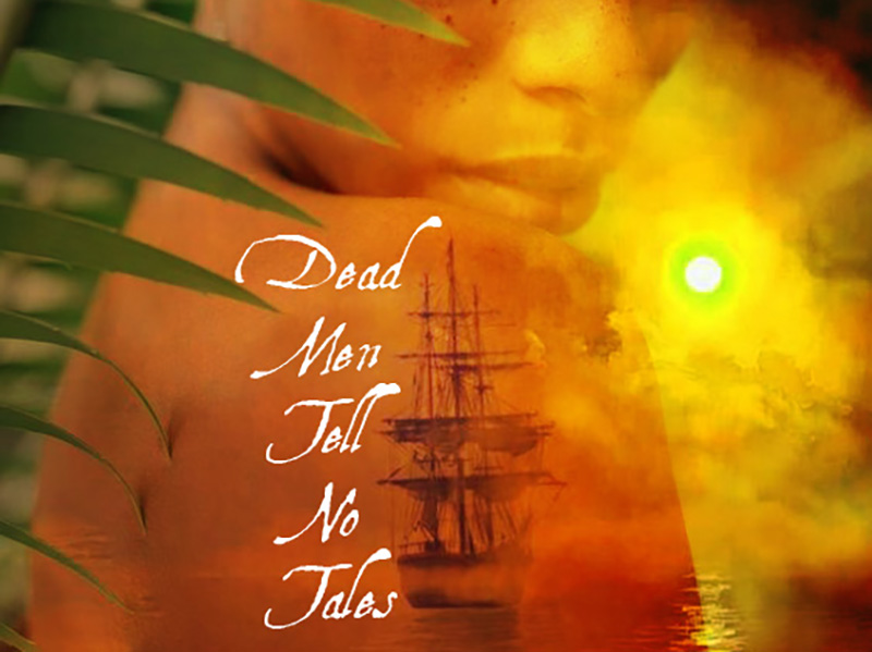 Dead Men Tell No Tales